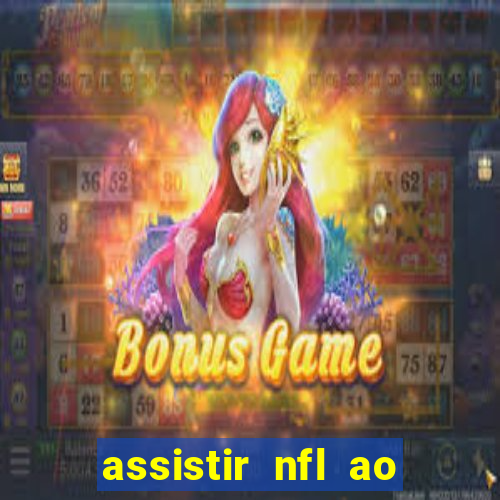 assistir nfl ao vivo gratis